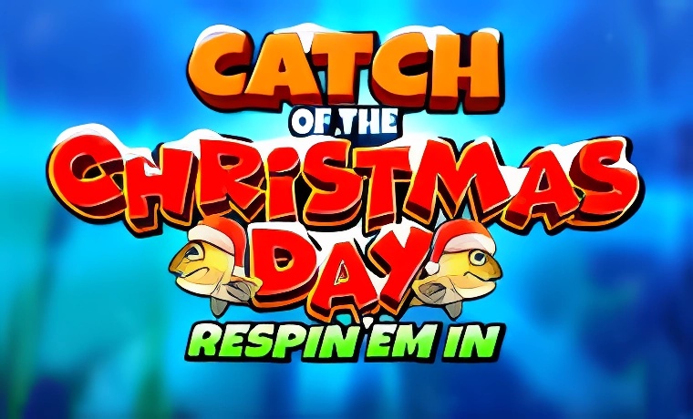 Catch of the Christmas Day Respin Em In