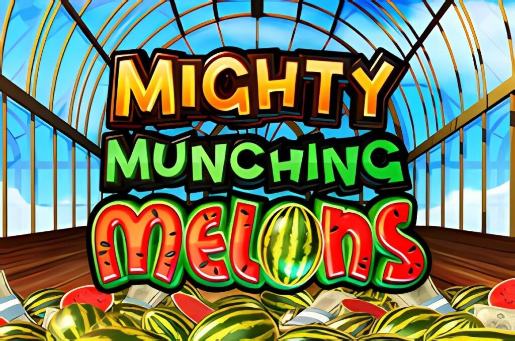 Mighty Munching Melons Slot