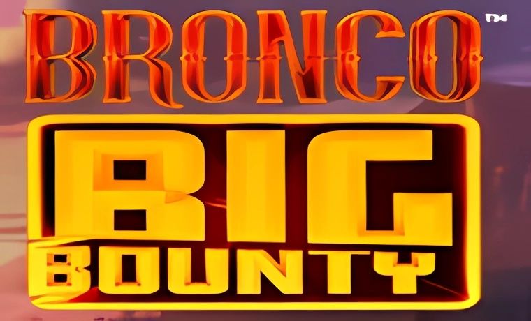 Bronco Big Bounty