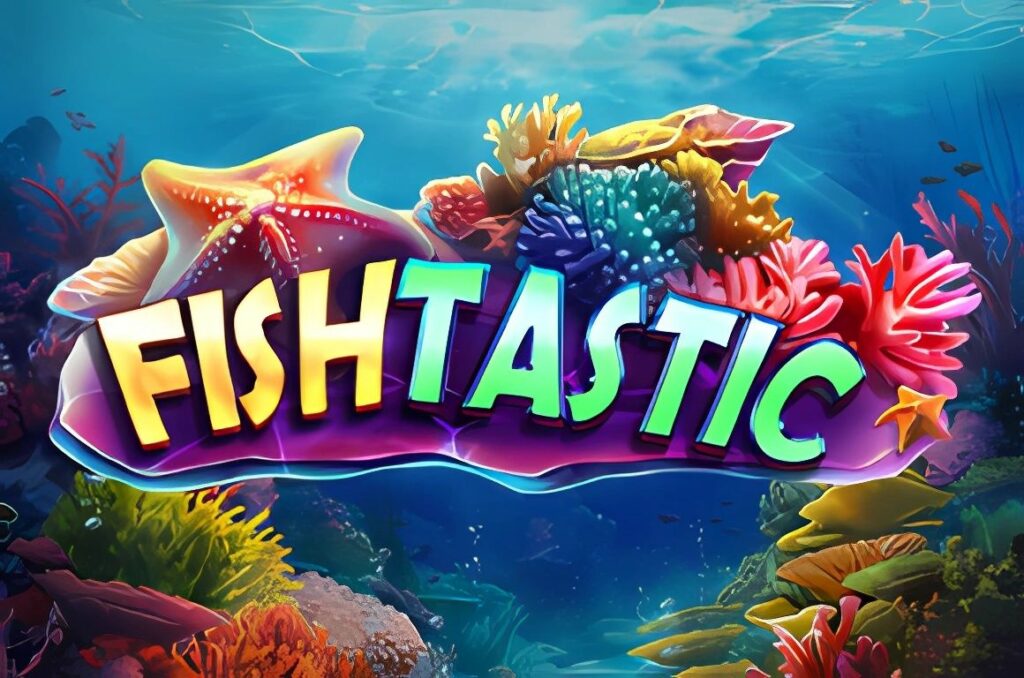 Fishtastic Slot