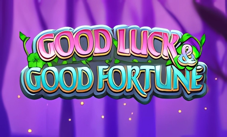 Good Luck & Good Fortune Slot