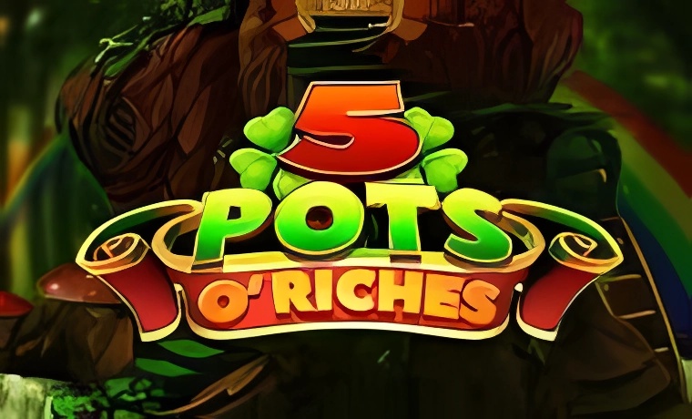 5 Pots of Riches