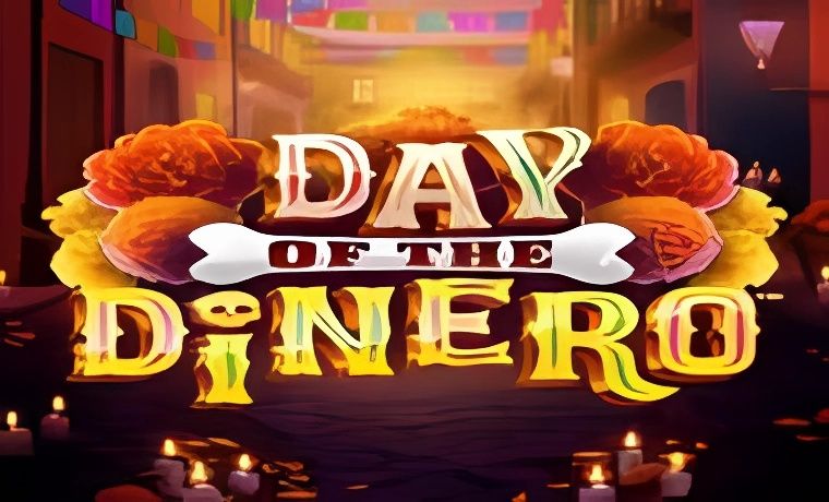 Day Of The Dinero