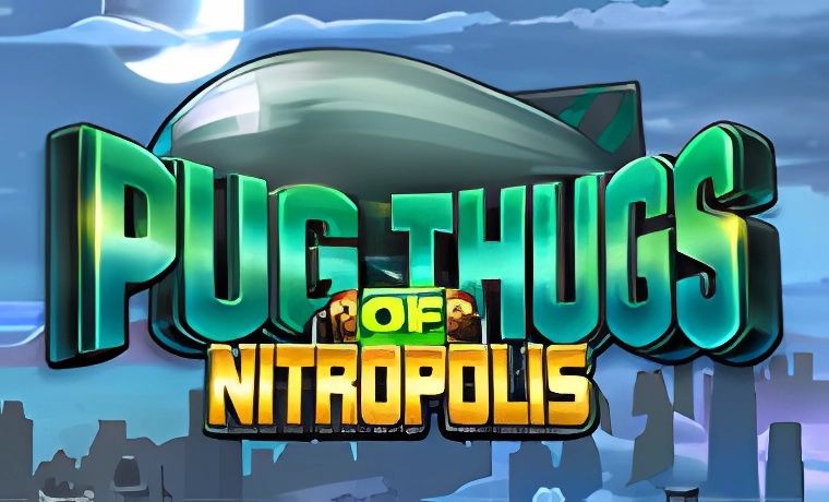 Pug Thugs of Nitropolis