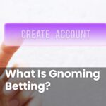 What Is Gnoming Betting?