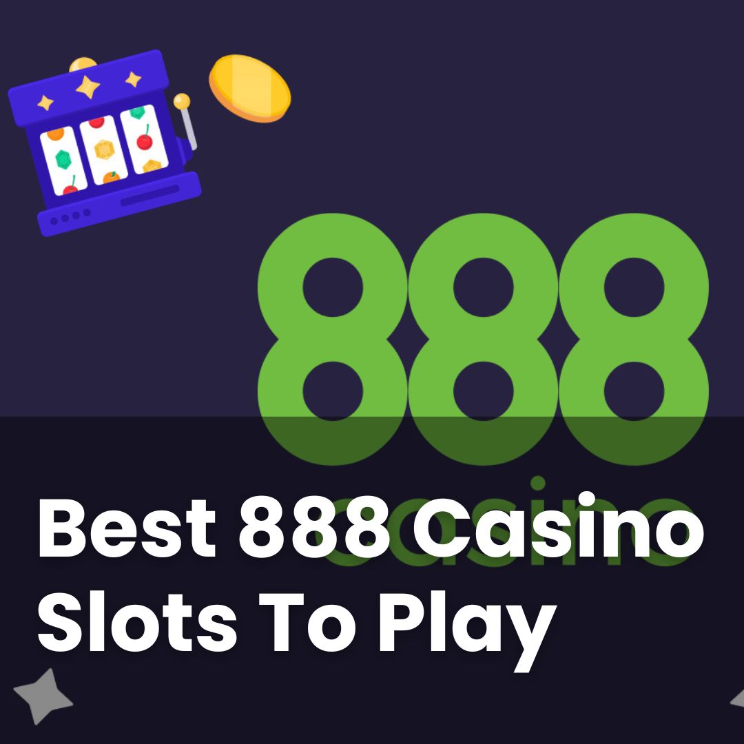 Best 888 Casino Slots