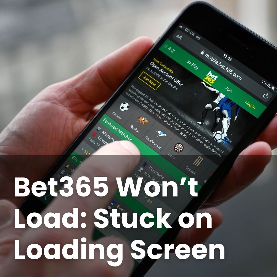 Bet365 Won't Load