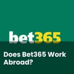 Does Bet365 Work Abroad