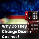 Why Do They Change Dice In Casinos?